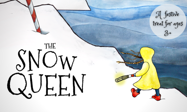 Illustration of a child in a yellow coat and red boots, holding a lantern as they walk through the snow. Text reads 'THE SNOW QUEEN' AND 'A festive treat for ages 3+'.