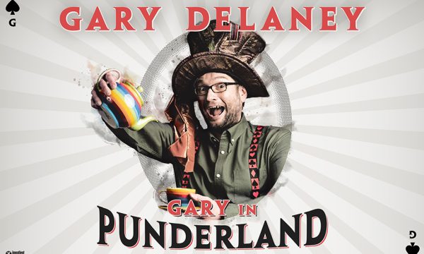 Comedian Gary Delaney in a Mad Hatter style costume looks out into the camera, his mouth is open as if laughing. Above and below him are the words Gary Delaney Punderland.