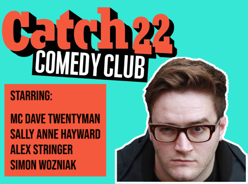 Catch 22 with MC Dave Twentyman, Alex Stringer, Simon Wozniak, and ...