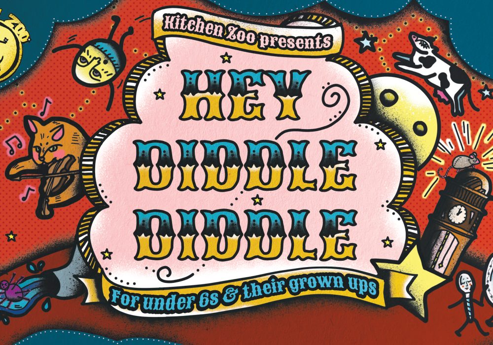 An illustration of nursery rhyme characters including Humpty Dumpty and Incy Wincy Spider, and text reading Kitchen Zoo presents HEY DIDDLE DIDDLE For under 6s & their grown ups