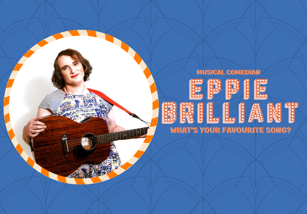 A photo of musical comedian Eppie Brilliant holding an acoustic guitar sits inside a circular frame, outlined with orange and peach stripes. The frame is against a blue background with an art deco pattern, next to it are the words Musical Comedian Eppie Brilliant, What's Your Favourite Song?