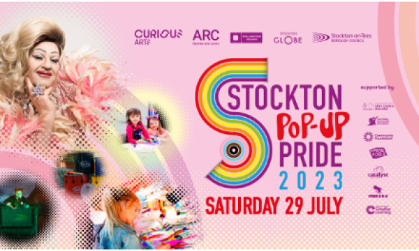 A pink and yellow promotional graphic for Stockton Pop-up Pride. At the top there are logos for Curious Arts, ARC Stockton Arts Centre, Wellington Square, Stockton Globe and Stockton-on-Tees Borough Council. In the centre large text reads “Stockton Pop-up Pride 2023 Saturday 29 July” besides a large rainbow striped “S”. Around the text there are photos of artists performing in circles. At the bottom text reads “supported by” with logos for Arts Council England, Tees Valley Community Foundation, Community Foundation, Mortal Fools, Catalyst, Free 2 B U and Stockton Globe Creative Learning.