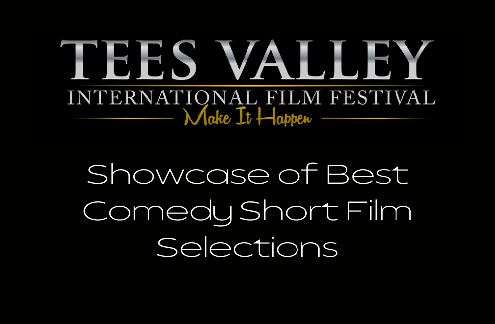 Image shows the Tees Valley International Film Festival logo in silver serif font, underneath in a golden cursive font reads 'Make It Happen'. The white text below this reads Showcase of Best Comedy Short Film Selections'.