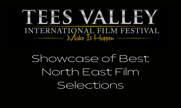 Tees Valley International Film Festival showcase of best North East film