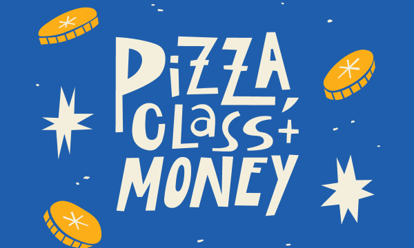 Illustrated artwork with white stars and yellow coins on a blue background, and white text reading Pizza, Class + Money