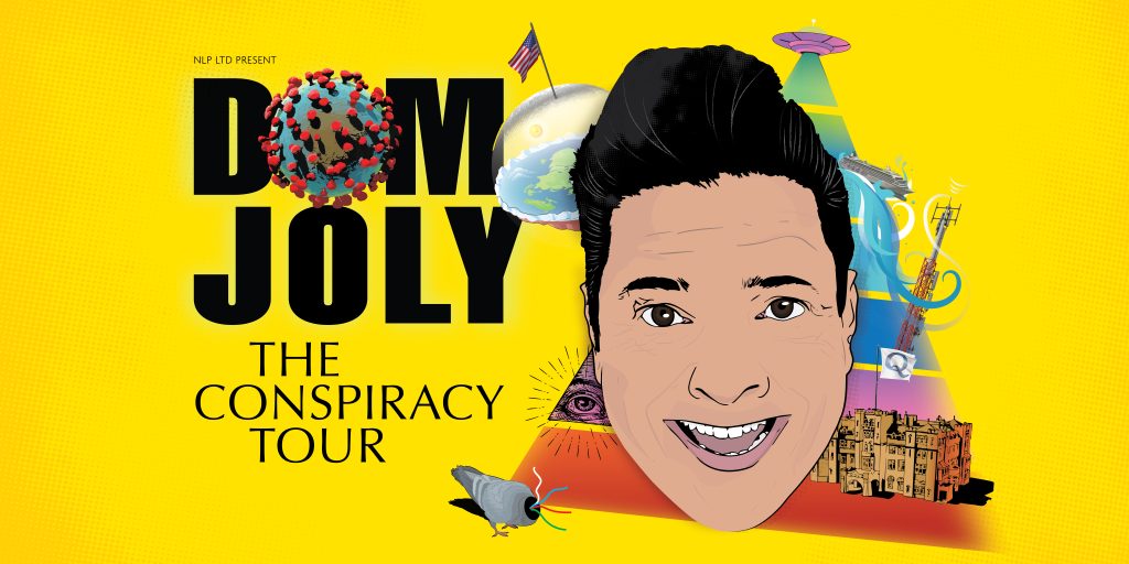 An illustration of Dom Joly's head, with text reading DOM JOLY THE CONSPIRACY TOUR (the O in JOLY is an illustration of the COVID virus). Other illustrations surrounding Dom's head on the image include the American flag and the Illuminati eye.