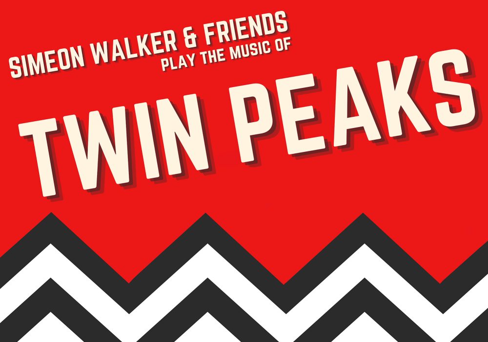 Text reads Simeon Walker & Friends play the music of Twin Peaks.