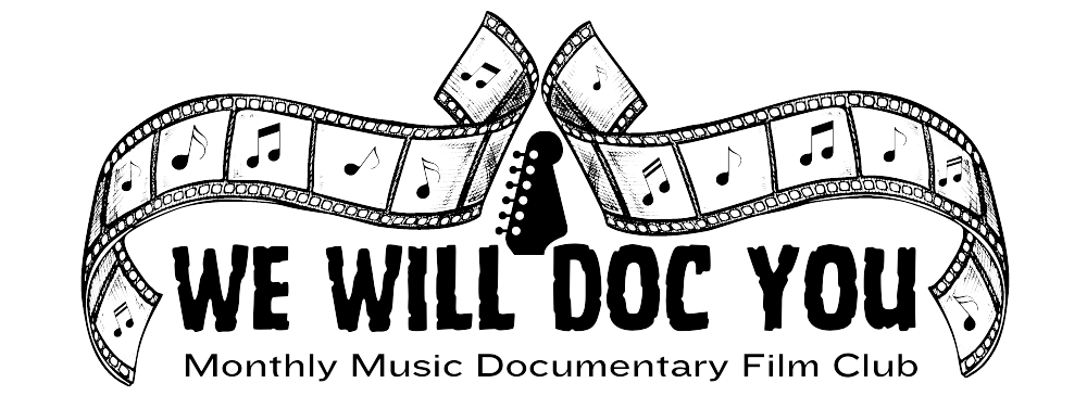 We Will Doc You logo shows the text We Will Doc You with film strips musical notes and a guitar head as decoration, the tagline reads Monthly Music Documentary Film Club.