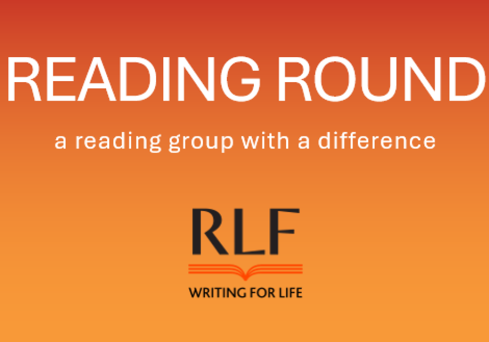 Text on an orange background: READING ROUND a reading group with a difference. RLF logo Writing For Life