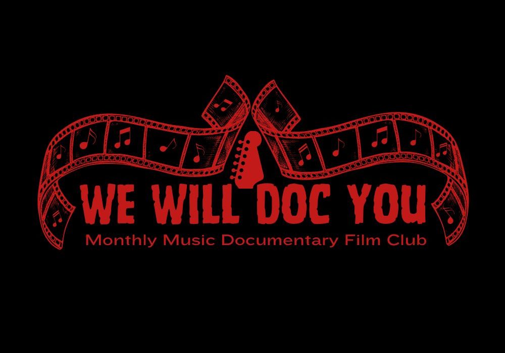 We Will Doc You logo shows the text We Will Doc You with film strips musical notes and a guitar head as decoration, the tagline reads Monthly Music Documentary Film Club.