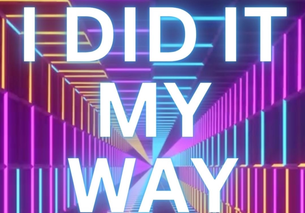 I Did It My Way white text